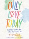 Cover image for Only Love Today